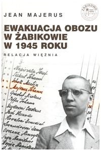 Ewakuacja obozu w Żabikowie w 1945 roku okładka