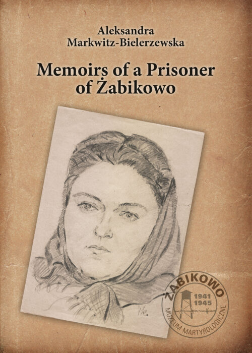 Na okładce Wspomnień więźniarki Żabikowa widnieje ołówkowy szkic ponurej kobiety w chuście, z okrągłą pieczątką muzeum, autorki Aleksandry Markwitz-Bielerzewskiej.