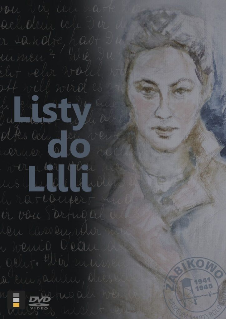 Okładka DVD filmu Listy do Lilli przedstawia akwarelowy portret młodej kobiety z chustą na głowie. Tekst pisany ręcznie wypełnia tło, a w prawym dolnym rogu pojawia się okrągły znaczek z napisem Żabikowo 1941-1945.