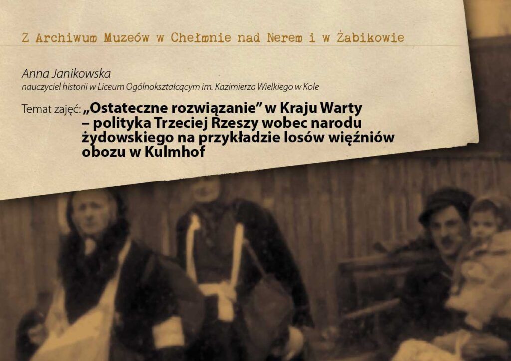 „Ostateczne rozwiązanie” w Kraju Warty – polityka Trzeciej Rzeszy wobec narodu żydowskiego na przykładzie losów więźniów obozu w Kulmhof