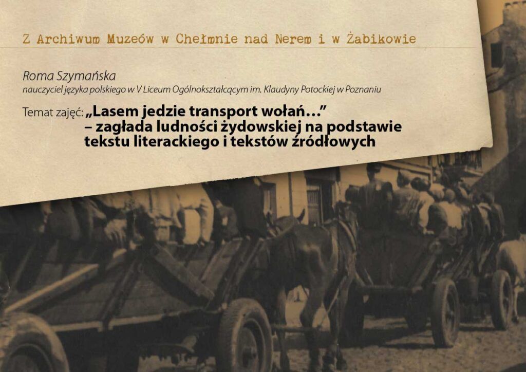 „Lasem jedzie transport wołań…” – zagłada ludności żydowskiej na podstawie tekstu literackiego i tekstów źródłowych