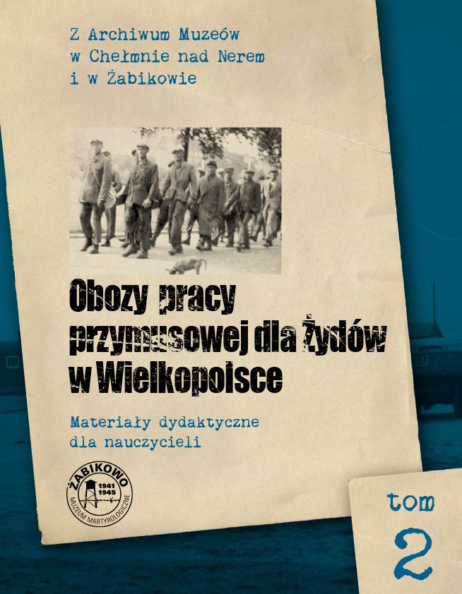 Teki edukacyjne „Obozy pracy przymusowej dla Żydów w Wielkopolsce”