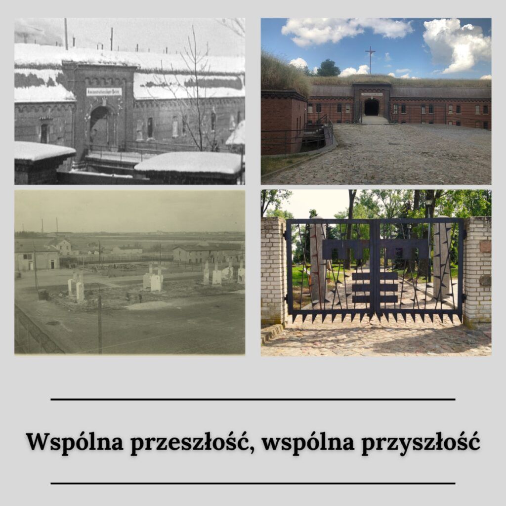 Kolaż czterech zdjęć przedstawia historyczny ceglany fort, bramę wjazdową, miejsce pamięci z białymi znacznikami oraz aktualną bramę wejściową na teren byłego obozu. Pod zdjęciami widnieje polski napis, mówiący: "wspólna przeszłość, wspólna przyszłość".
