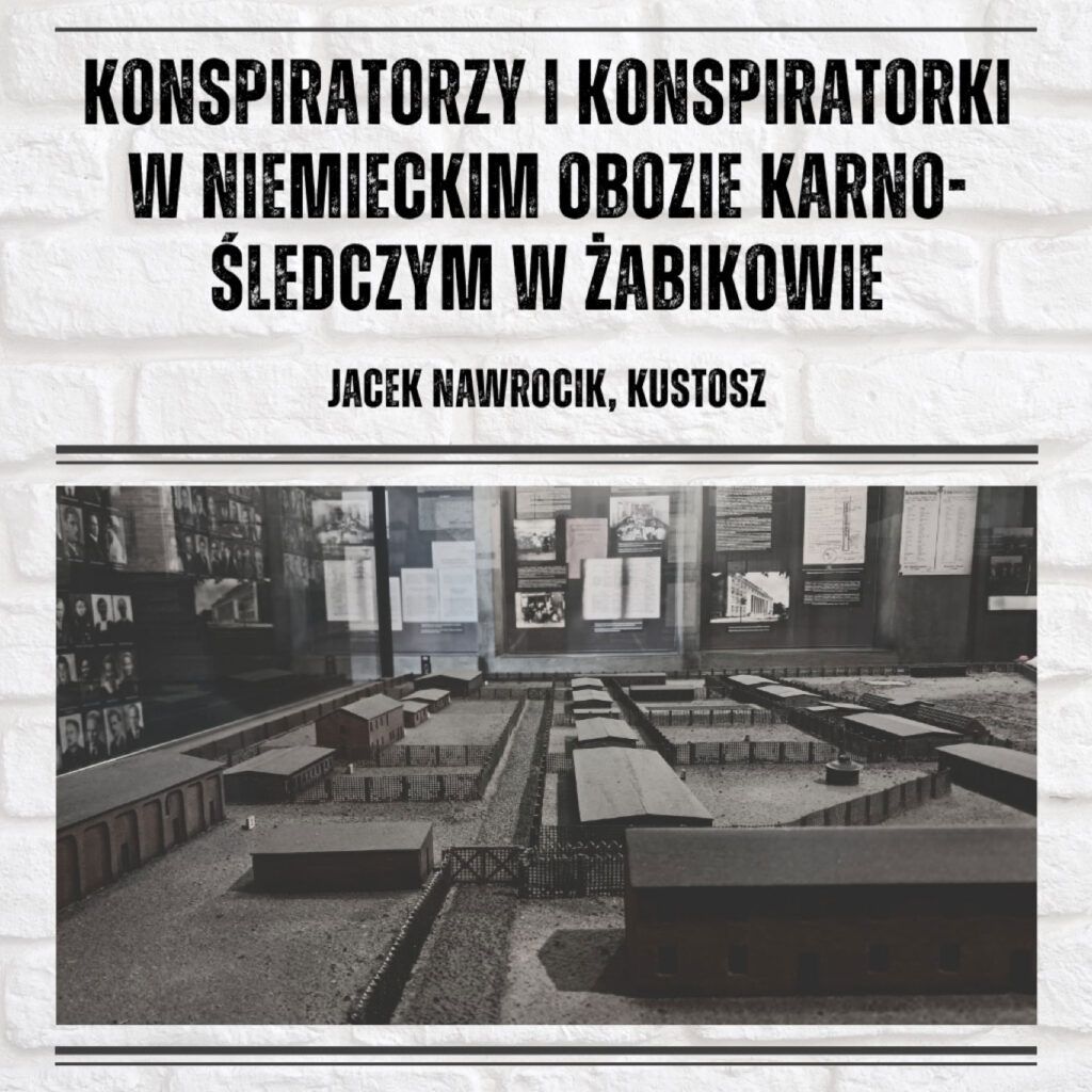 Plakat prezentujący eksponat Muzeum Martyrologii w Żabikowie, przedstawiający makietę byłego obozu i znajdujące się w nim miejsca pamięci.
