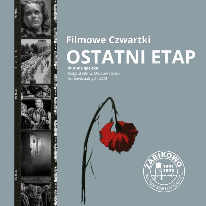 Plakat z cyklu Filmowy czwartek z projekcją filmu Ostatni etap w Muzeum Martyrologicznym w Żabikowie, z ramką w kształcie taśmy filmowej, ilustracją więdnącego goździka oraz logo muzeum.