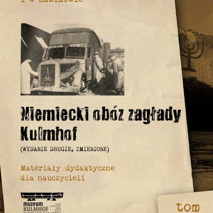 Materiały dydaktyczne dla nauczycieli „Niemiecki obóz zagłady Kulmhof”