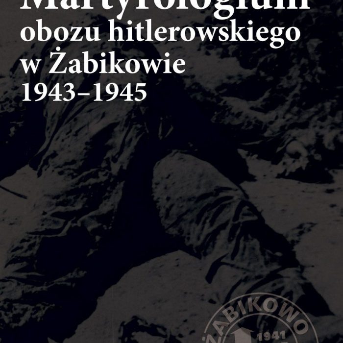 Ukazało się II wydanie „Martyrologium obozu karno-śledczego w Żabikowie”