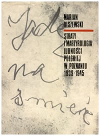 Straty i martyrologia ludności polskiej w Poznaniu 1939–1945