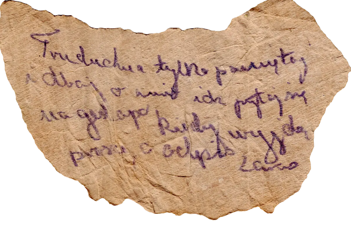 Gryps napisany przez Zbigniewa Małeckiego  podczas pracy przymusowej w zakładach Deutsche Waffen und Munitionsfabriken (DWM), który przekazany został jego siostrze Gertrudzie przez osobę zaufaną: Truduchna tylko pamiętaj i dbaj o mnie idź pytaj się na gestapo kiedy wyjdę. Proszę o odpis. Zbychu. ok. 1944 r. Ze zbiorów Muzeum Martyrologicznego w Żabikowie  